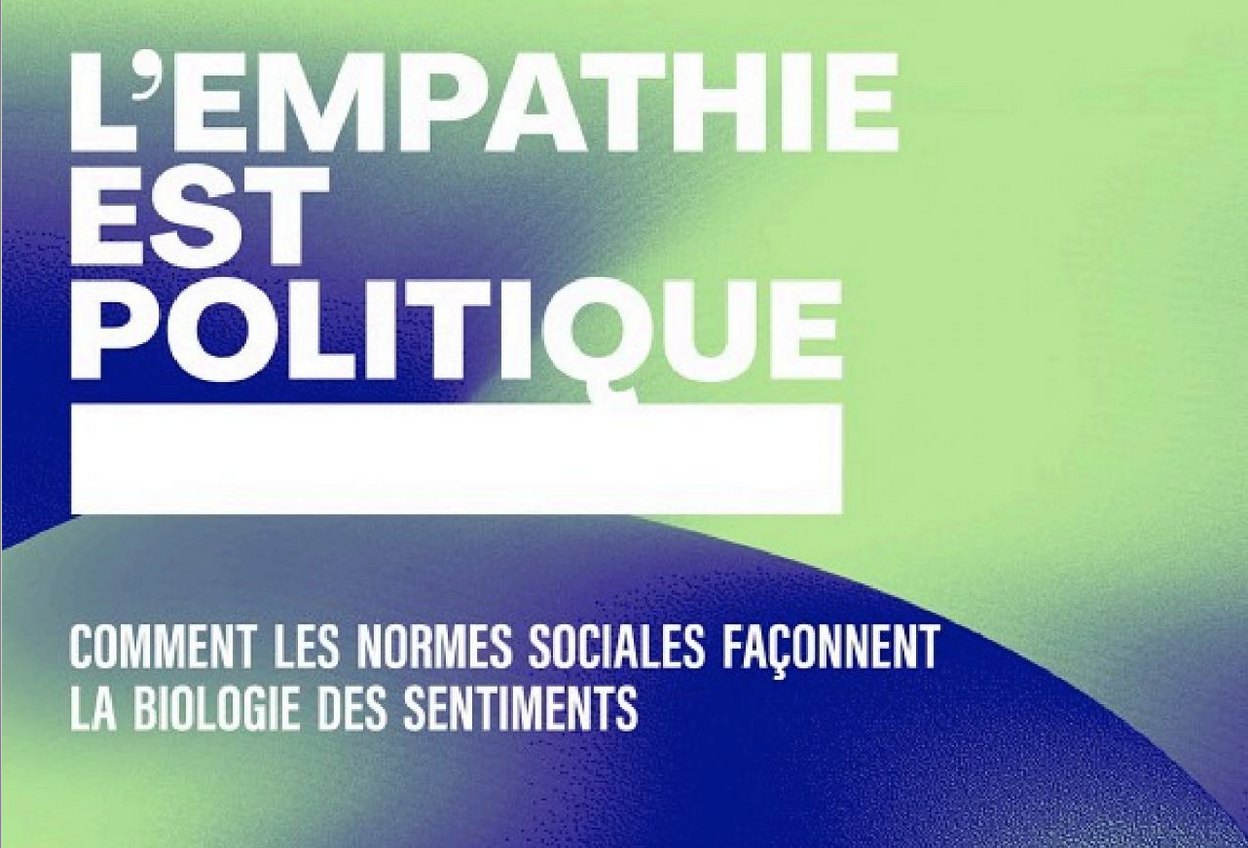 L’EMPATHIE EST POLITIQUE (ET N’EST PAS TOUJOURS CE QUE L’ON CROIT)